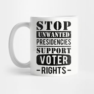 Stop Unwanted Presidencies Support Voter Rights Now Mug